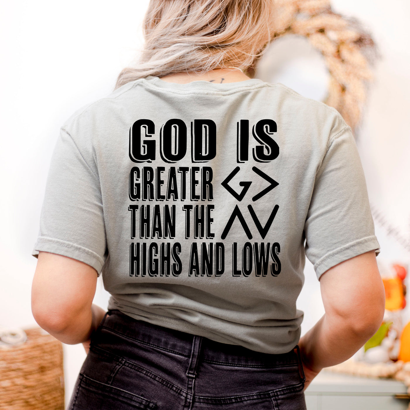 God is greater than the highs and lows