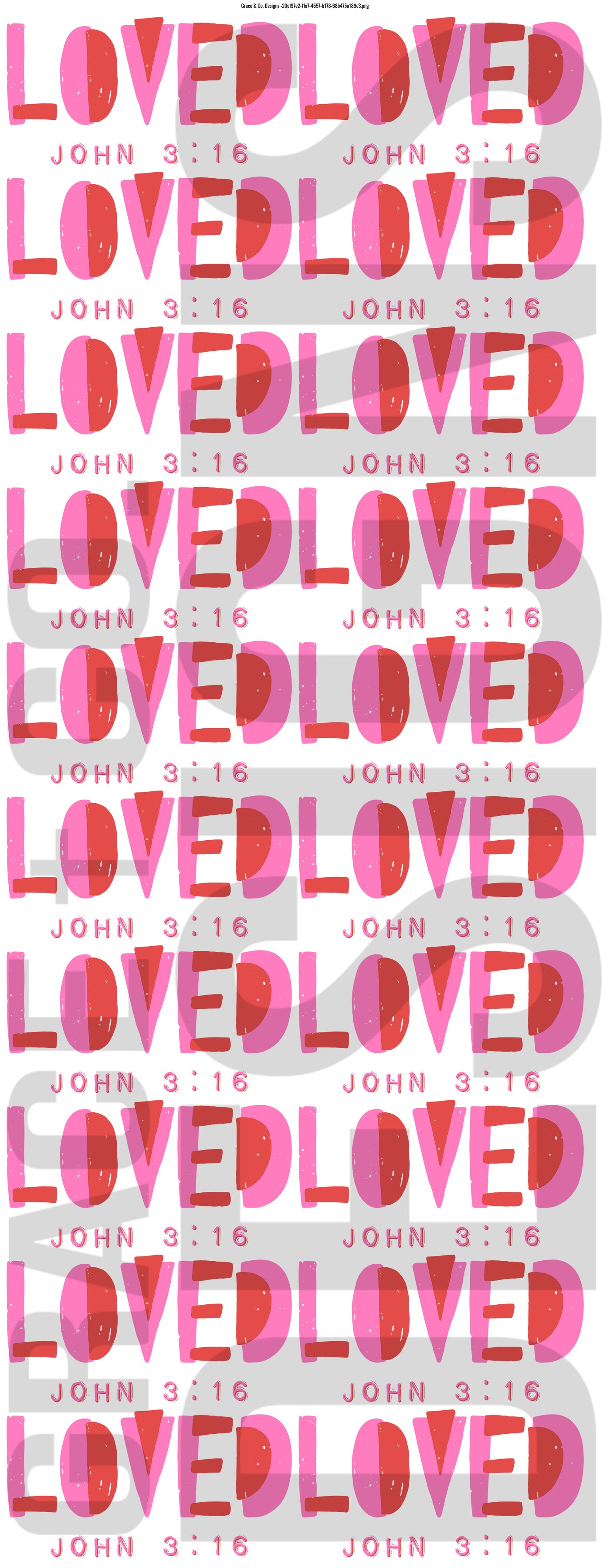 Loved John 3:16 PREMADE GANG SHEET